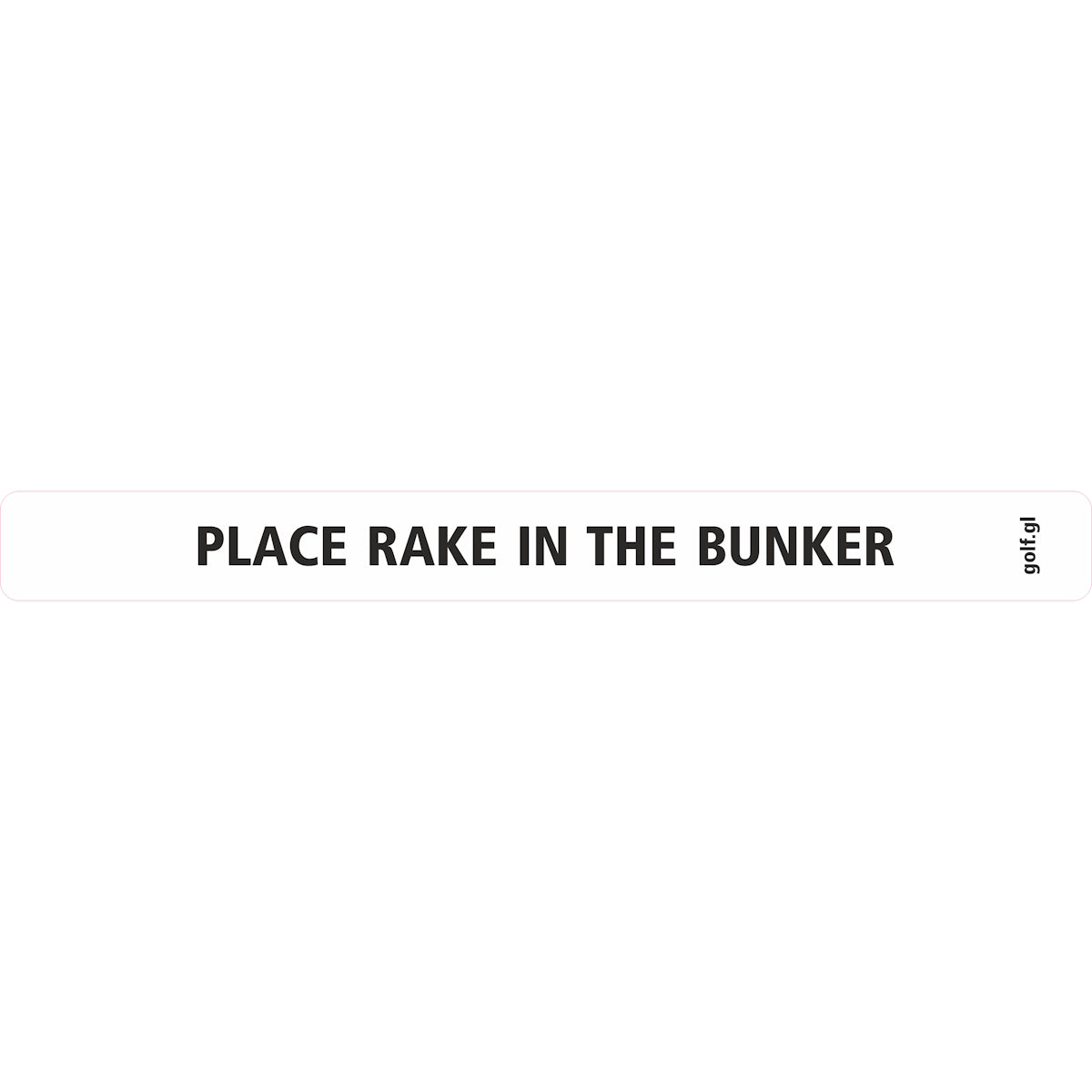 Klistermærke: "PLACE RAKE IN THE BUNKER", Hvid/Sort Tekst