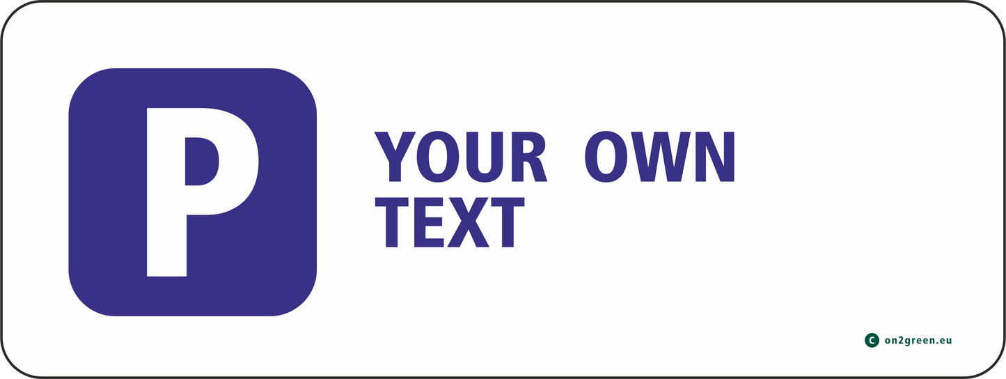 Parking sign: Your own text