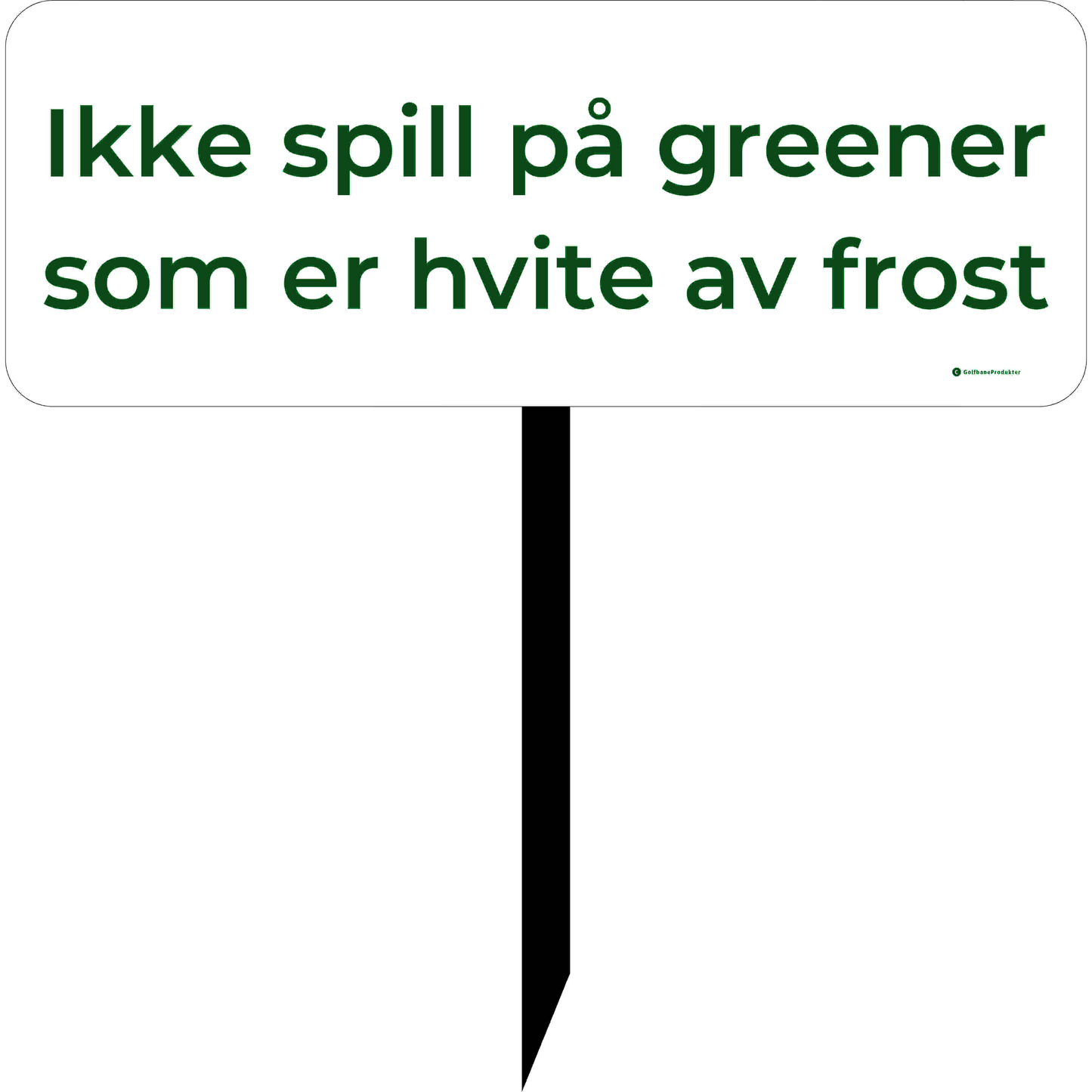 Golfskilt art 15, Spil ikke på frosne greens.